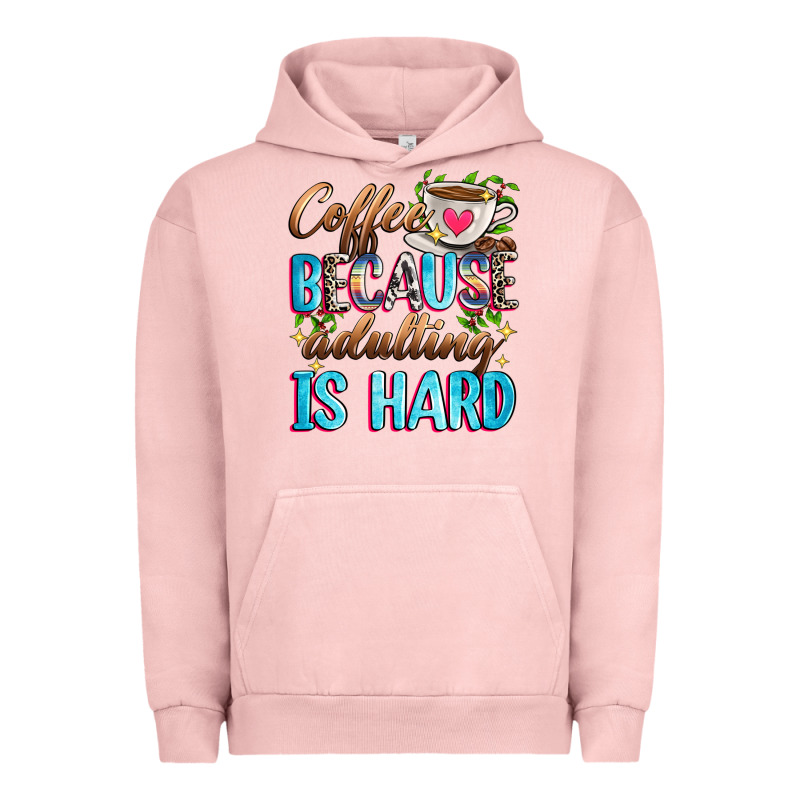 Coffee Because Adulting Is Hard Urban Hoodie by Zillion Design Studio | Teevron