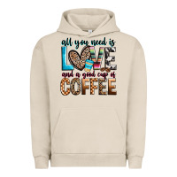 Pigment French Oak all you need is love and a good cup of coffee Urban Hoodie - Zillion Design Studio