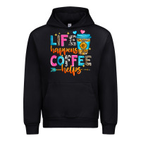 Life Happens Coffee Helps Urban Hoodie | Teevron