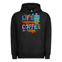 Pigment Black life happens coffee helps Urban Hoodie - Zillion Design Studio