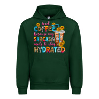 Forest Green iced coffee because my sarcasm needs to stay hydra Urban Hoodie - Zillion Design Studio