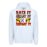 White race it great it fix it repeat it Premium Hoodie - Zillion Design Studio