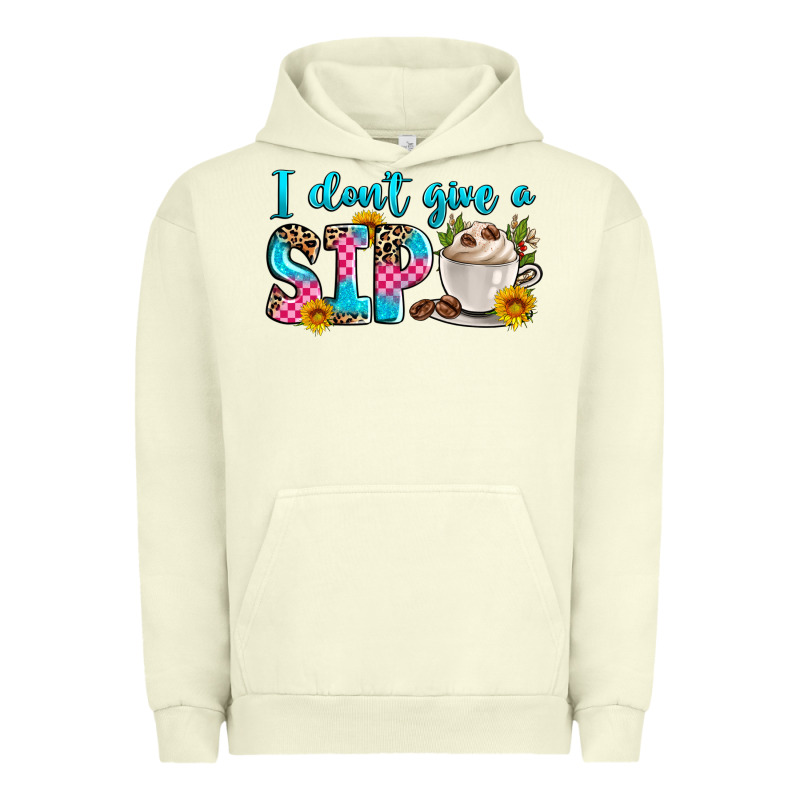 I Don't Give A Sip Urban Hoodie by Zillion Design Studio | Teevron