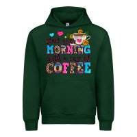 Forest Green start your morning with a cup of coffee Urban Hoodie - Zillion Design Studio