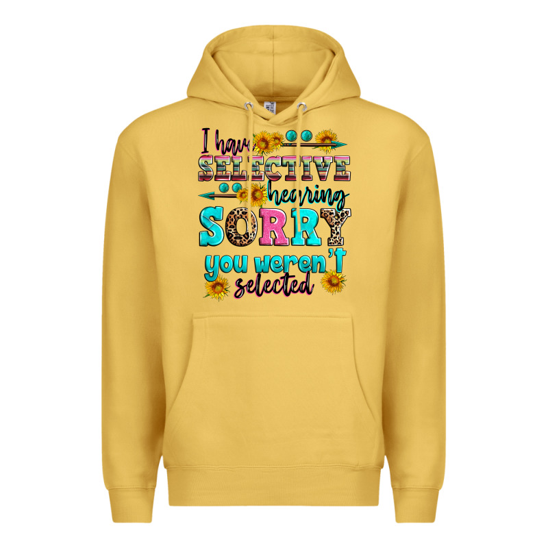 I Have Selective Hearing Sorry You Weren't Selecte Premium Hoodie by Zillion Design Studio | Teevron