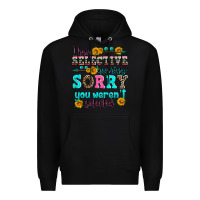 Black i have selective hearing sorry you weren't selecte Premium Hoodie - Zillion Design Studio