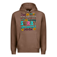 Chestnut i have selective hearing sorry you weren't selecte Premium Hoodie - Zillion Design Studio
