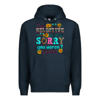 Navy i have selective hearing sorry you weren't selecte Premium Hoodie - Zillion Design Studio