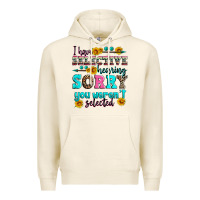 Tofu i have selective hearing sorry you weren't selecte Premium Hoodie - Zillion Design Studio