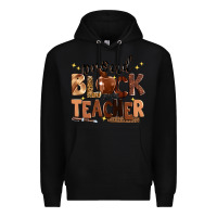 Black proud black teacher Premium Hoodie - Zillion Design Studio