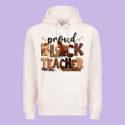 Proud Black Teacher Premium Hoodie Designed By Zillion Design Studio