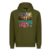 Army Green i'm holding a cup of coffee so yeah i'm pretty bus Premium Hoodie - Zillion Design Studio