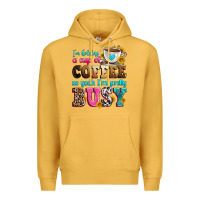 Mustard i'm holding a cup of coffee so yeah i'm pretty bus Premium Hoodie - Zillion Design Studio