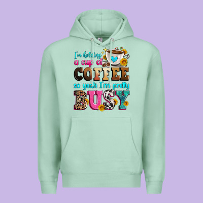 I'm Holding A Cup Of Coffee So Yeah I'm Pretty Bus Premium Hoodie Designed By Zillion Design Studio