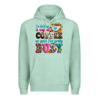 Seafoam i'm holding a cup of coffee so yeah i'm pretty bus Premium Hoodie - Zillion Design Studio