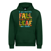 Forest Green if you don't like fall you can leaf me alone Urban Hoodie - Zillion Design Studio