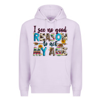Lilac i see no good reason to act my age Premium Hoodie - Zillion Design Studio