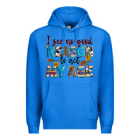 True Royal i see no good reason to act my age Premium Hoodie - Zillion Design Studio