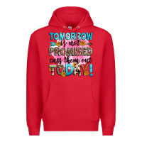 Red tomorrow is not promised cuss them out today! Premium Hoodie - Zillion Design Studio
