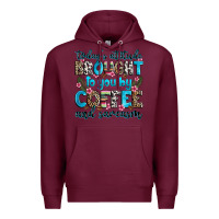 Burgundy today's attitude brought to you by coffee and sarc Premium Hoodie - Zillion Design Studio
