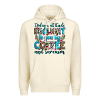 Sandshell today's attitude brought to you by coffee and sarc Premium Hoodie - Zillion Design Studio