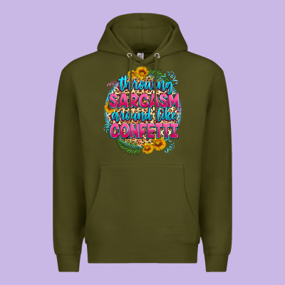 Throwing Sarcasm Around Like Confetti Premium Hoodie Designed By Zillion Design Studio