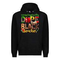 Black unapologetically dope black teacher Premium Hoodie - Zillion Design Studio