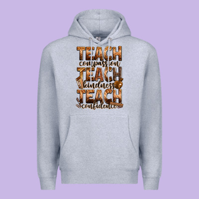 Teach Compassion Teach Kindness Teach Confidence Premium Hoodie Designed By Zillion Design Studio