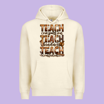 Teach Compassion Teach Kindness Teach Confidence Premium Hoodie Designed By Zillion Design Studio