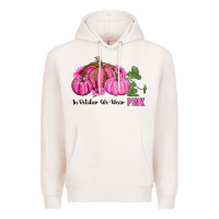 Pale Pink in october we wear pink pumpkin and sunflowers Premium Hoodie - RanaPortraitStore