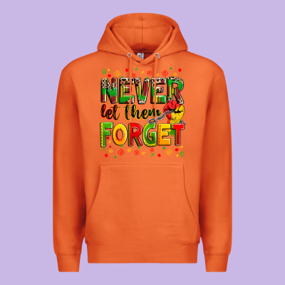 Never Let Them Forget Premium Hoodie Designed By Zillion Design Studio