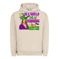 Pigment French Oak in a world full of princesses be a witch Urban Hoodie - Zillion Design Studio