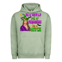 Pigment Oil Green in a world full of princesses be a witch Urban Hoodie - Zillion Design Studio
