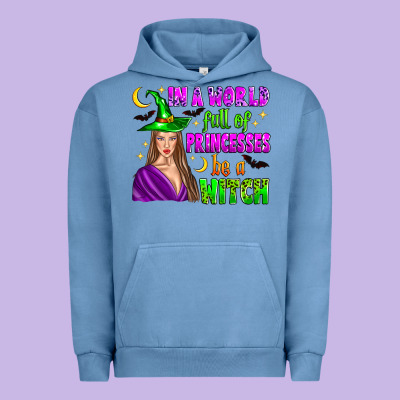 In A World Full Of Princesses Be A Witch Urban Hoodie Designed By Zillion Design Studio