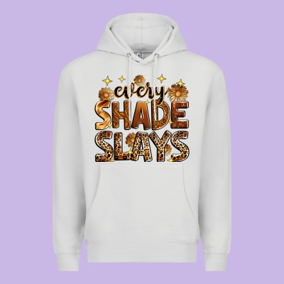 Every Shade Slays Premium Hoodie Designed By Zillion Design Studio