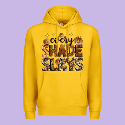 Every Shade Slays Premium Hoodie Designed By Zillion Design Studio