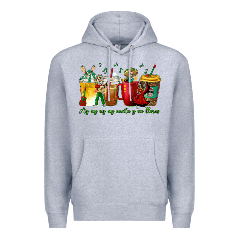 Ay Ay  Ay Ay Canta Y No Llores Coffee Cups Premium Hoodie by texasbilliewilder | Teevron