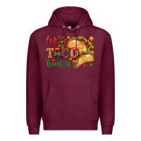 Burgundy Let's Taco 'Bout It Premium Hoodie - texasbilliewilder