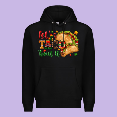 Let's Taco 'bout It Premium Hoodie Designed By Texasbilliewilder