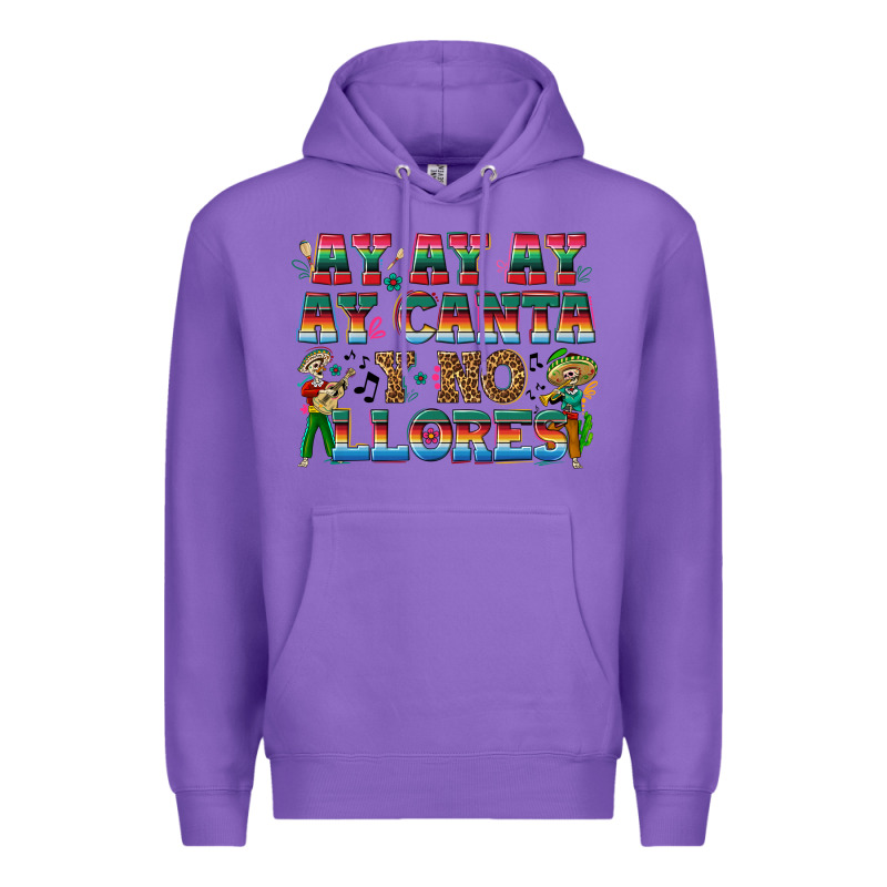Ay Ay Ay Ay Canta Y No Llores Premium Hoodie by texasbilliewilder | Teevron