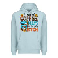 Blue Mist i pretend coffee helps but i'm still a bitch Premium Hoodie - Zillion Design Studio