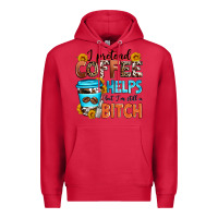 Cardinal i pretend coffee helps but i'm still a bitch Premium Hoodie - Zillion Design Studio