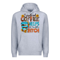 Heather Grey i pretend coffee helps but i'm still a bitch Premium Hoodie - Zillion Design Studio