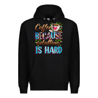 Black coffee because adulting is hard Premium Hoodie - Zillion Design Studio