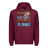 Burgundy coffee because adulting is hard Premium Hoodie - Zillion Design Studio