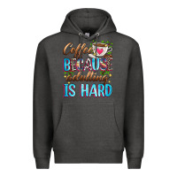 Charcoal Heather coffee because adulting is hard Premium Hoodie - Zillion Design Studio