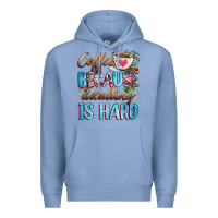 Colony Blue coffee because adulting is hard Premium Hoodie - Zillion Design Studio