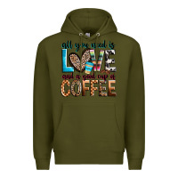 Army Green all you need is love and a good cup of coffee Premium Hoodie - Zillion Design Studio