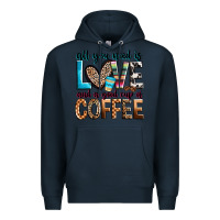 Navy all you need is love and a good cup of coffee Premium Hoodie - Zillion Design Studio