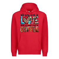 Red all you need is love and a good cup of coffee Premium Hoodie - Zillion Design Studio
